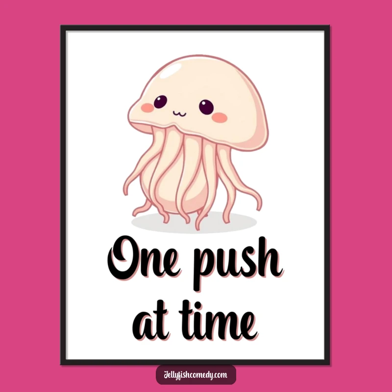 Funny Determined Jellyfish Poster: Motivate Your Space