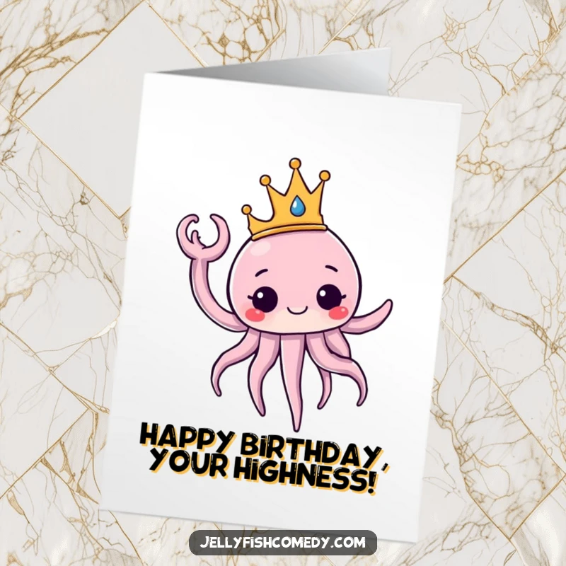 Funny Free Printable Birthday Card: A jellyfish wearing a golden crown waves a tentacle like royalty.