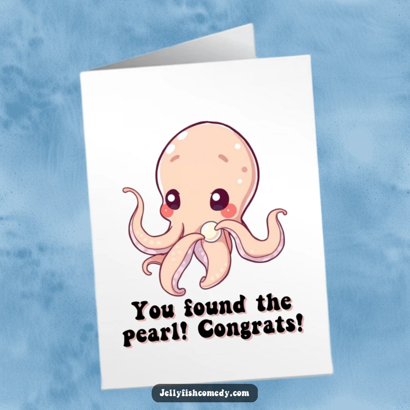 Funny Free Printable Congratulations Card: Tentacled alien nudging a shimmering pearl with curiosity, celebrating a valuable success with downloadable art.