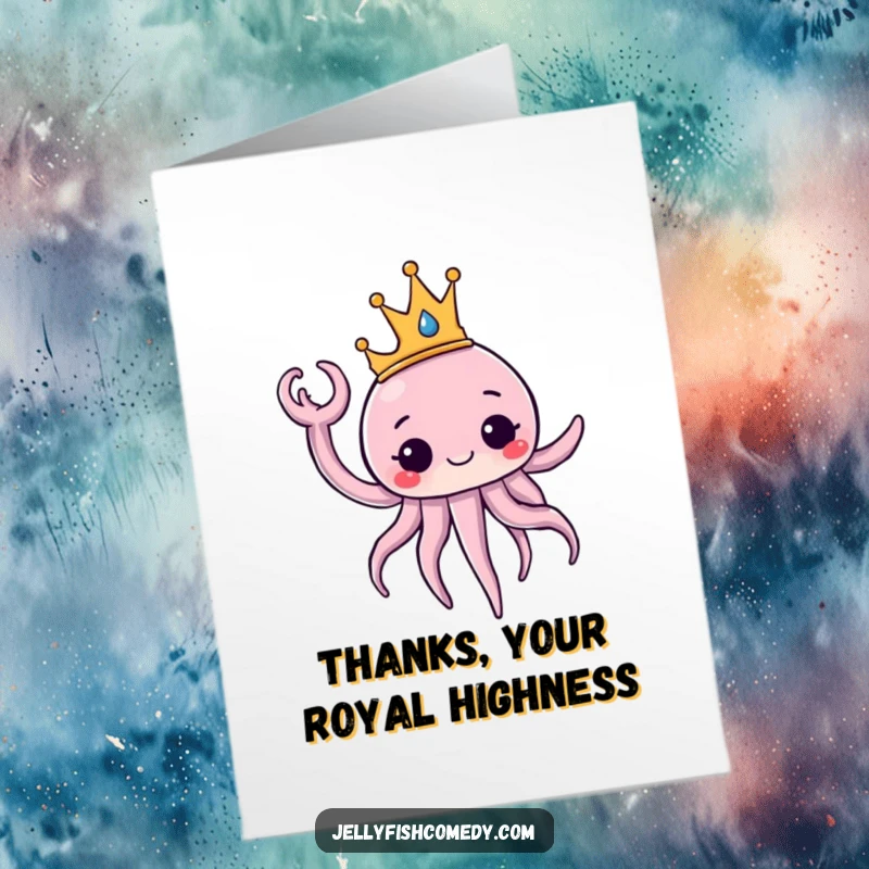 Funny Free Printable Thank You Card: A crowned jellyfish waves a tentacle regally, expressing sincere thanks.