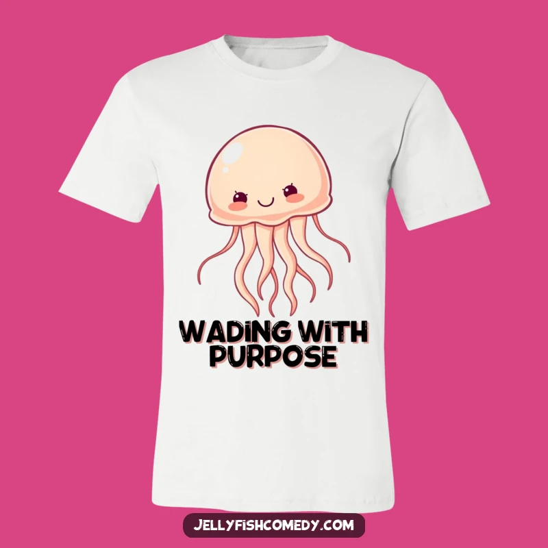 Funny Determined Jellyfish T-Shirt: Motivational Humor Tee, Perfect for Go-Getters!